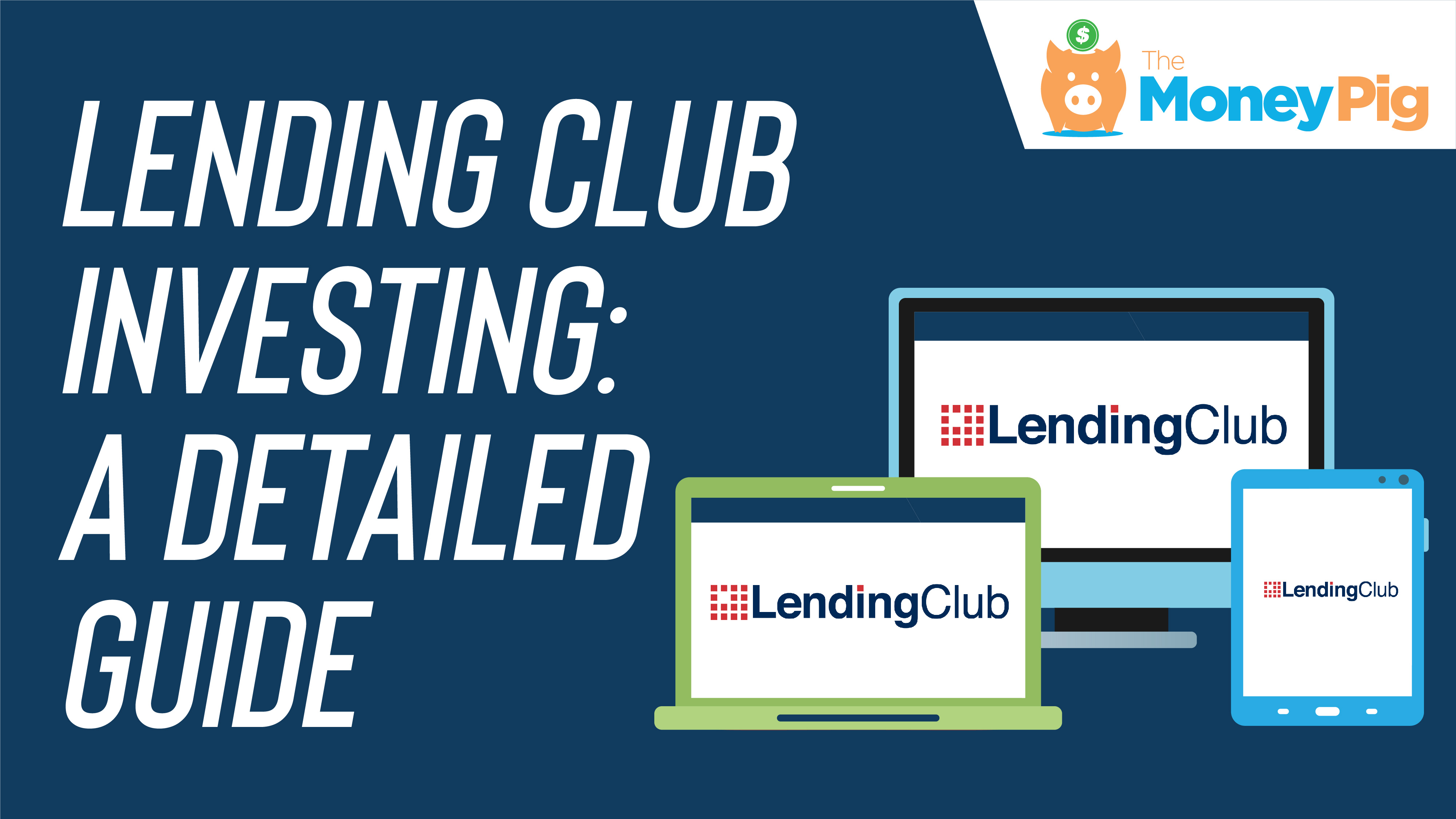 Lending Club Investing A Detailed Guide The Money Pig