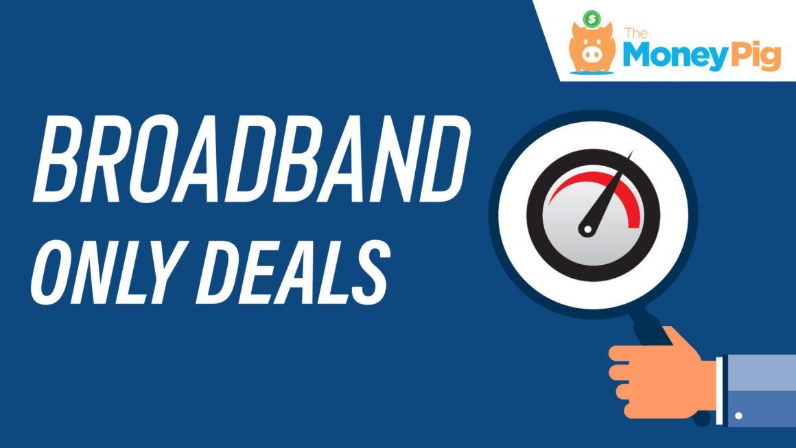 Broadband Only Deals